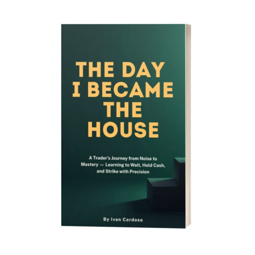 The Day I Became the House – For the Trader Who's Ready to Start Winning